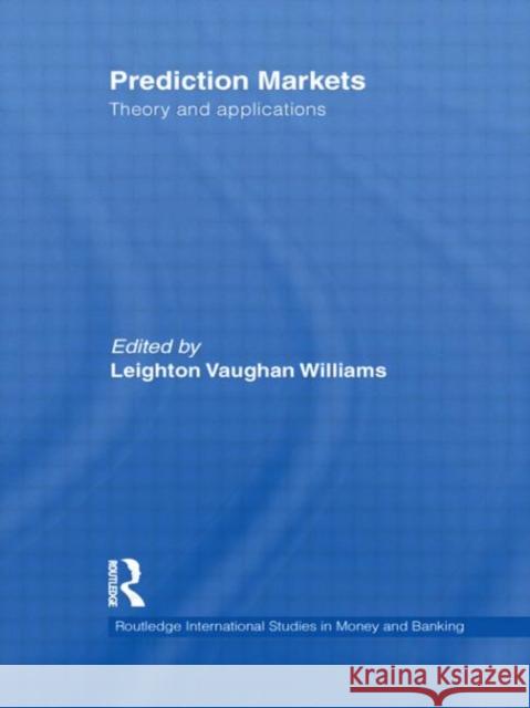 Prediction Markets : Theory and Applications  9780415572866 Routledge International Studies in Money and  - książka