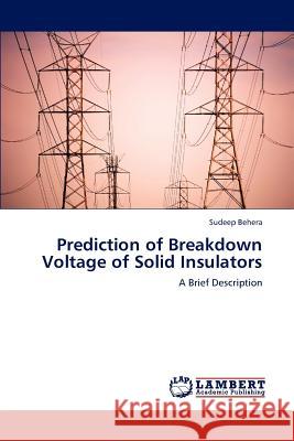 Prediction of Breakdown Voltage of Solid Insulators Sudeep Behera 9783659191749 LAP Lambert Academic Publishing - książka