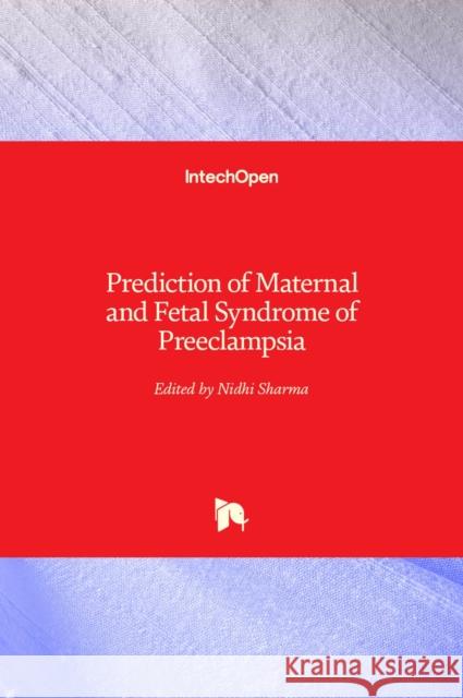 Prediction of Maternal and Fetal Syndrome of Preeclampsia Nidhi Sharma 9781789847222 Intechopen - książka