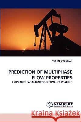 Prediction of Multiphase Flow Properties Turker Karaman 9783838355825 LAP Lambert Academic Publishing - książka