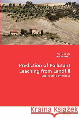 Prediction of Pollutant Leaching from Landfill Lee Aik Heng, Nikraz Hamid 9783639342932 VDM Verlag - książka