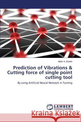 Prediction of Vibrations & Cutting force of single point cutting tool Shaikh Matin a. 9783659824982 LAP Lambert Academic Publishing - książka