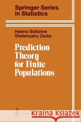 Prediction Theory for Finite Populations Heleno Bolfarine Shelemyahu Zacks 9781461277132 Springer - książka