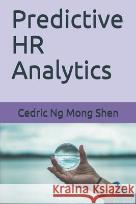 Predictive HR Analytics Mong Shen Ng 9781790406371 Independently Published - książka