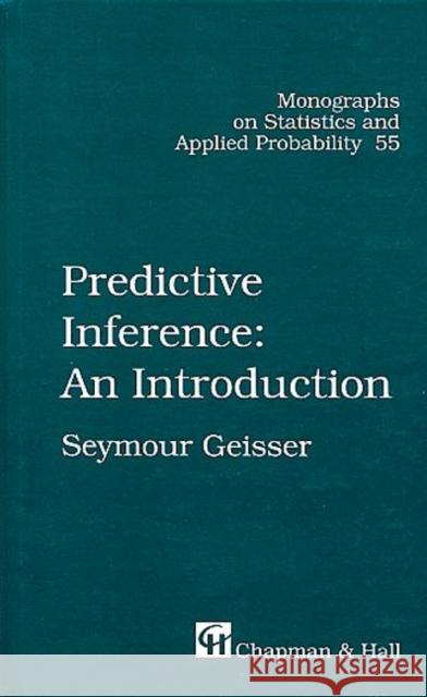 Predictive Inference Seymour Geisser Geisser Geisser 9780412034718 Chapman & Hall/CRC - książka