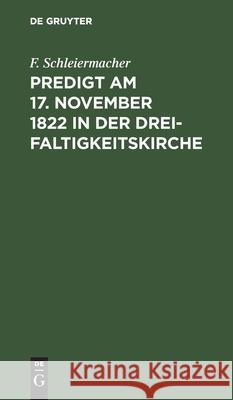 Predigt am 17. November 1822 in der Dreifaltigkeitskirche F Schleiermacher 9783111121383 De Gruyter - książka