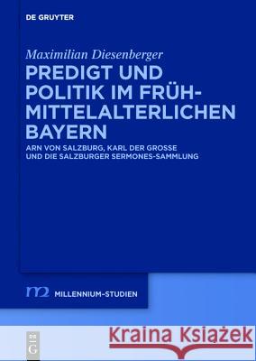 Predigt und Politik im frühmittelalterlichen Bayern Diesenberger, Maximilian 9783110441178 De Gruyter - książka