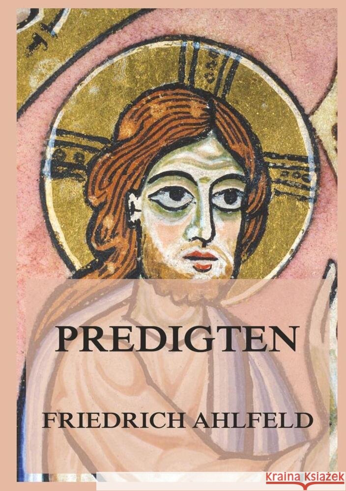 Predigten Ahlfeld, Friedrich 9783849666644 Jazzybee Verlag - książka