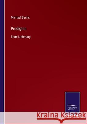 Predigten: Erste Lieferung Michael Sachs 9783752552188 Salzwasser-Verlag - książka