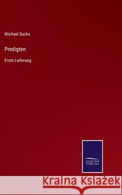 Predigten: Erste Lieferung Michael Sachs 9783752552195 Salzwasser-Verlag - książka