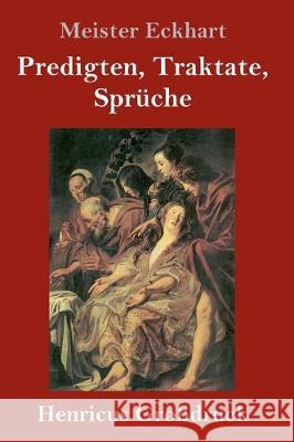 Predigten, Traktate, Sprüche (Großdruck) Eckhart, Meister 9783847826637 Henricus - książka