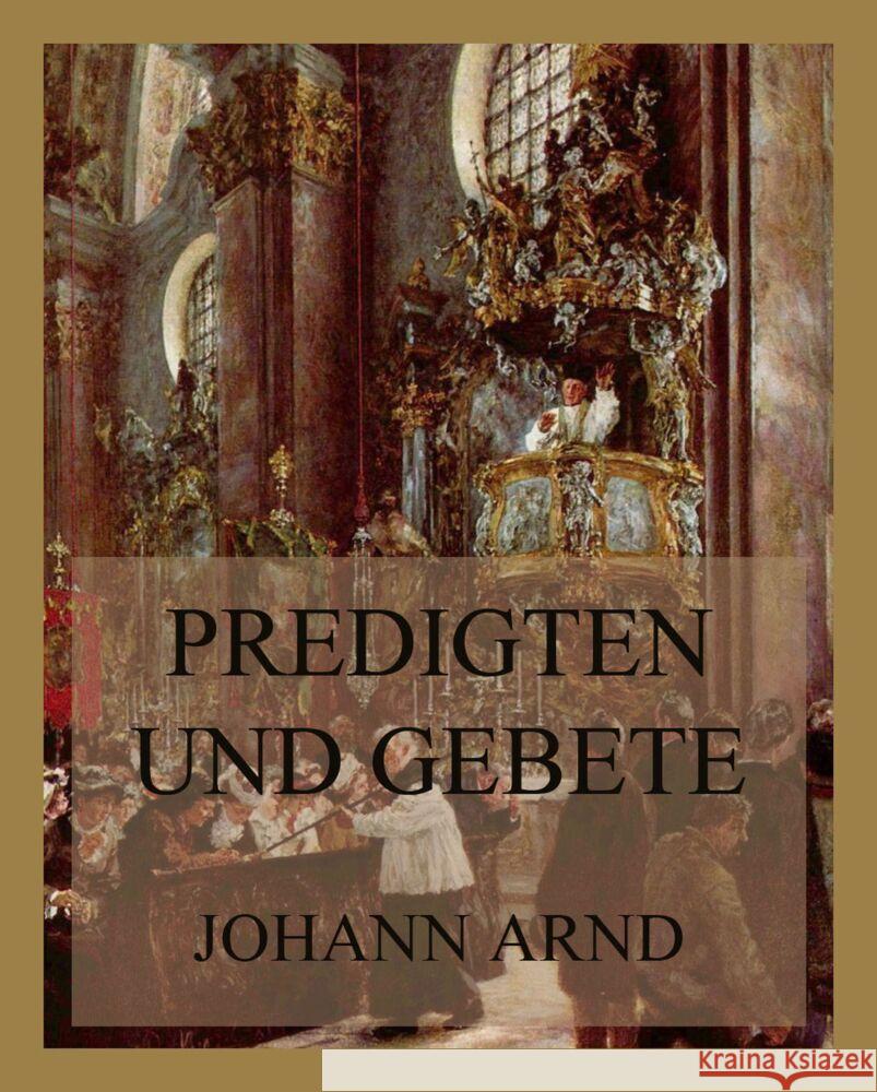 Predigten und Gebete Arnd, Johann 9783849666248 Jazzybee Verlag - książka