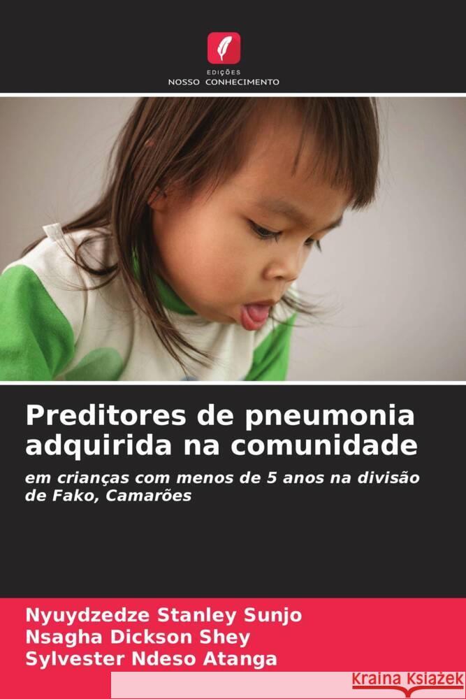 Preditores de pneumonia adquirida na comunidade Stanley Sunjo, Nyuydzedze, Dickson Shey, Nsagha, Ndeso Atanga, Sylvester 9786203271348 Edições Nosso Conhecimento - książka
