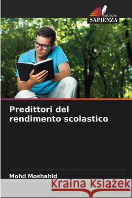 Predittori del rendimento scolastico Moshahid, Mohd 9786208888114 Edizioni Sapienza - książka