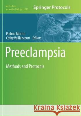Preeclampsia: Methods and Protocols Murthi, Padma 9781493985043 Humana Press - książka