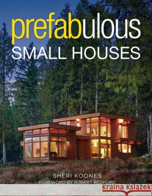 Prefabulous Small Houses Sheri Koones 9781631864414 Taunton Press - książka