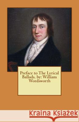 Preface to The Lyrical Ballads. by: William Wordsworth Wordsworth, William 9781539322740 Createspace Independent Publishing Platform - książka