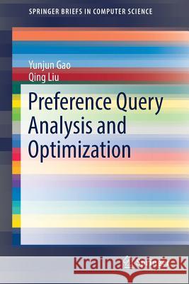 Preference Query Analysis and Optimization Yunjun Gao Qing Liu 9789811066344 Springer - książka