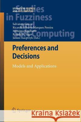 Preferences and Decisions: Models and Applications Greco, Salvatore 9783642423345 Springer - książka