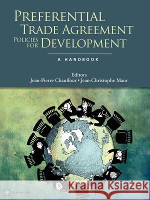 Preferential Trade Agreement Policies for Development Chauffour, Jean-Pierre 9780821386439 World Bank Publications - książka