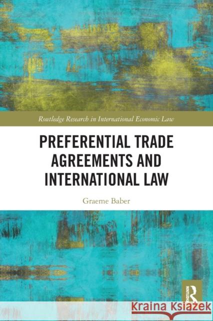 Preferential Trade Agreements and International Law Graeme Baber 9781032241647 Routledge - książka