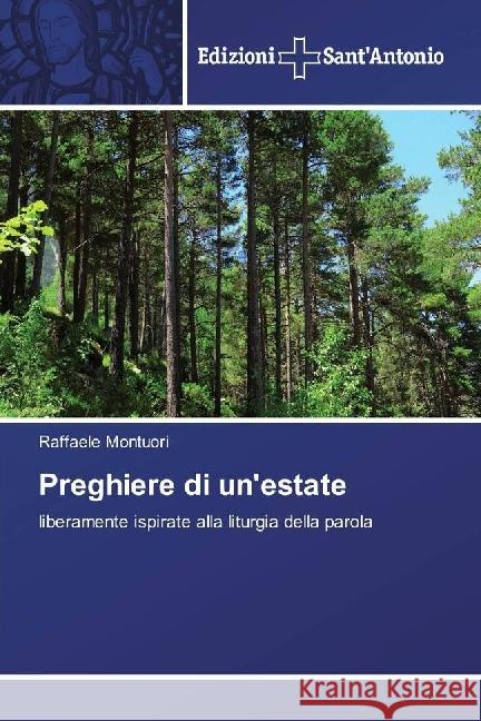 Preghiere di un'estate : liberamente ispirate alla liturgia della parola Montuori, Raffaele 9786202000208 Edizioni Sant' Antonio - książka