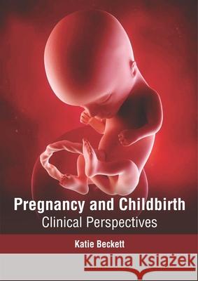 Pregnancy and Childbirth: Clinical Perspectives Katie Beckett 9781632416230 Hayle Medical - książka