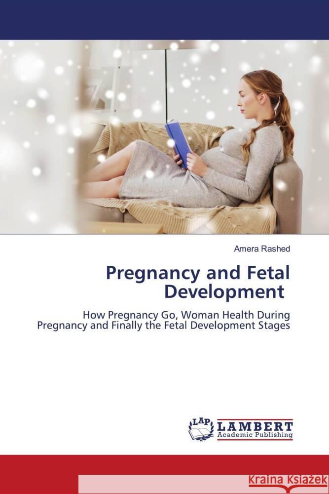 Pregnancy and Fetal Development Amera Rashed 9786139453986 LAP Lambert Academic Publishing - książka