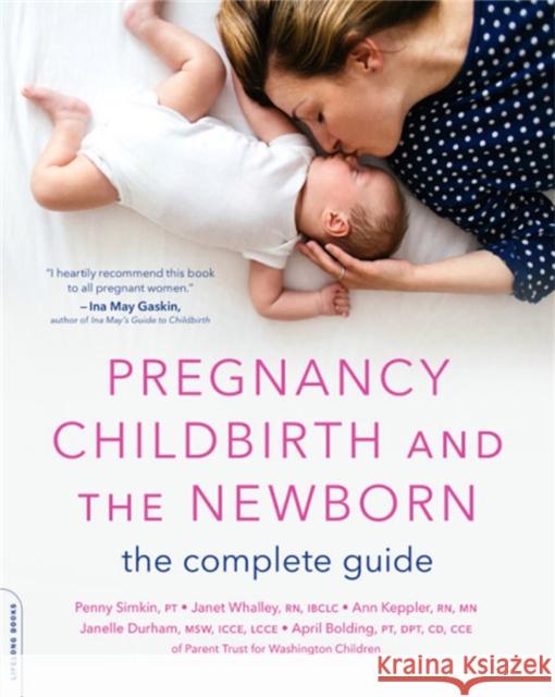 Pregnancy, Childbirth, and the Newborn (New edition): The Complete Guide Penny Simkin 9780738284972 Hachette Books - książka