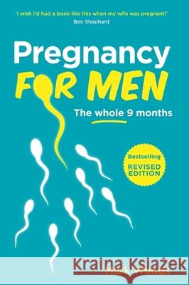 Pregnancy For Men: The whole nine months Mark Woods 9781399761192 Hodder & Stoughton - książka