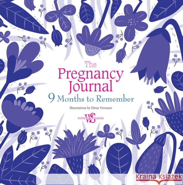 Pregnancy Journal: 9 Months to Remember  9788854411012 White Star Publishers - książka