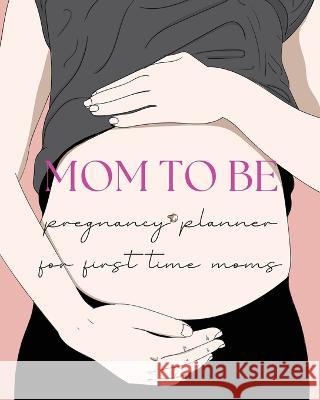 Pregnancy Planner for First-Time Moms Pick Me Read Me Press   9781956259575 Pick Me Read Me Press - książka