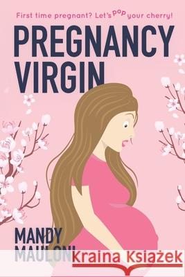 Pregnancy Virgin Mandy Mauloni 9780645276206 Nightstand Press - książka