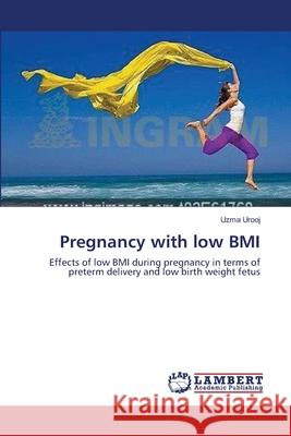 Pregnancy with low BMI Urooj, Uzma 9783659204142 LAP Lambert Academic Publishing - książka