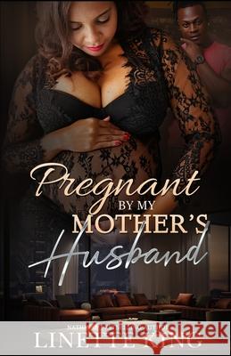 Pregnant by my mother's husband King, Linette 9781543116410 Createspace Independent Publishing Platform - książka