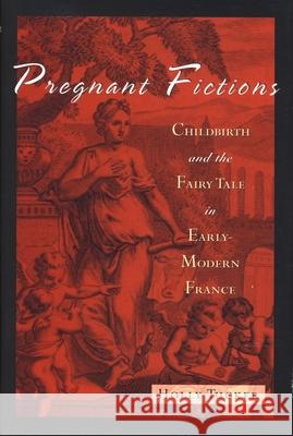 Pregnant Fictions: Childbirth and the Fairy Tale in Early-Modern France Tucker, Holly 9780814330425 Wayne State University Press - książka