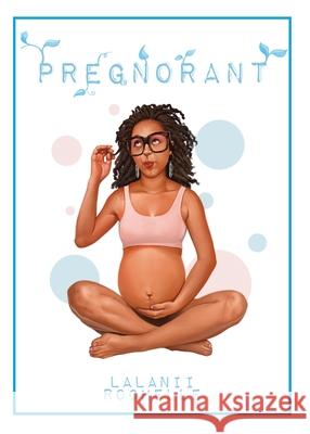 Pregnorant Lalanii Rochelle 9780578813806 Lalanii Rochelle - książka