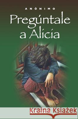 Preguntale a Alicia Anonimo 9781502709660 Createspace - książka