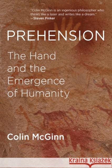 Prehension: The Hand and the Emergence of Humanity Mcginn, Colin 9780262533645 John Wiley & Sons - książka