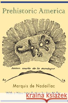 Prehistoric America Marquis De Nadaillac William Healey Dall N. D'Advers 9780817352721 University Alabama Press - książka