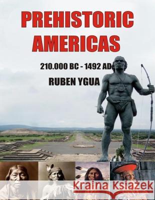 Prehistoric Americas Ruben Ygua 9781731550446 Independently Published - książka