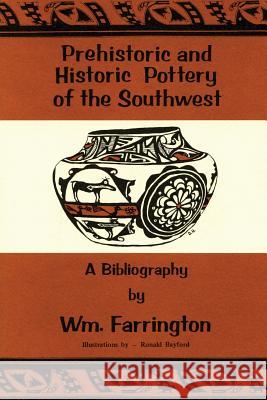 Prehistoric and Historic Pottery of the Southwest: A Bibliography William Farrington 9780913270455 Sunstone Press - książka