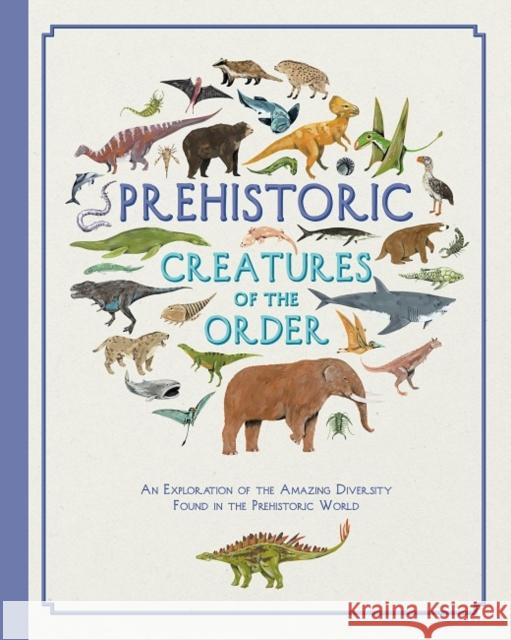 Prehistoric Creatures of the Order Kelsey Oseid Jules Howard  9781787413443 Templar Publishing - książka