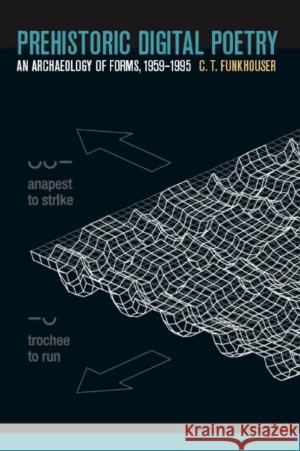 Prehistoric Digital Poetry: An Archaeology of Forms, 1959-1995 Funkhouser, Christopher Thompson 9780817354220 University Alabama Press - książka