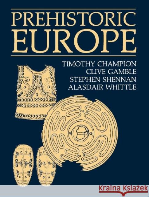 Prehistoric Europe T. C. Champion Clive Gamble 9781598744637 LEFT COAST PRESS INC - książka