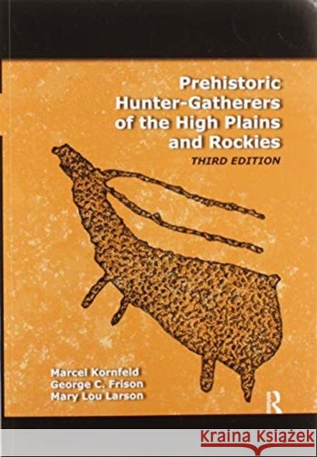 Prehistoric Hunter-Gatherers of the High Plains and Rockies: Third Edition Marcel Kornfeld George C. Frison Mary Lou Larson 9780367605544 Routledge - książka
