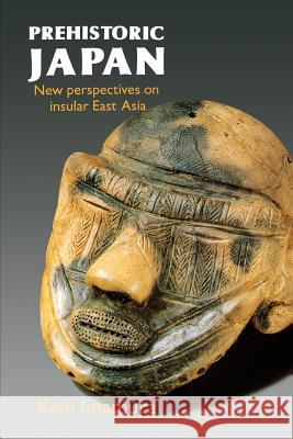 Prehistoric Japan: New Perspectives on Insular East Asia Imamura, Keiji 9780824818524 University of Hawaii Press - książka