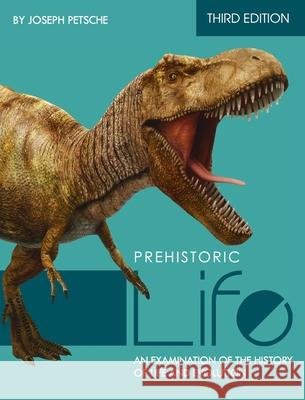 Prehistoric Life: An Examination of the History of Life and Evolution Joseph Petsche 9781793543707 Cognella Academic Publishing - książka