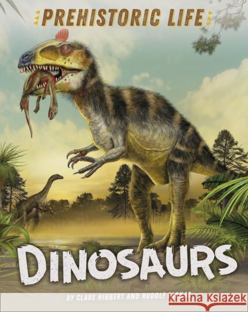 Prehistoric Life: Dinosaurs Clare Hibbert 9781445159171 Hachette Children's Group - książka