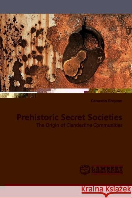 Prehistoric Secret Societies Cameron Grayson 9783838310312  - książka